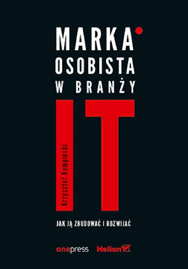 Krzysztof Kempiński Marka osobista w branży IT Jak ją zbudować i