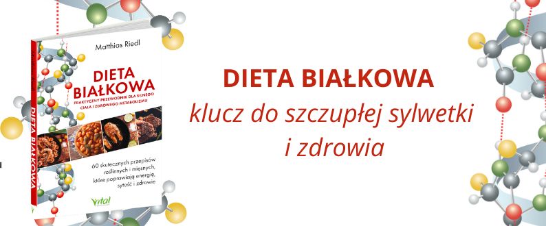 Dieta białkowa. Praktyczny przewodnik dla silnego ciała i zdrowego metabolizmu. 60 skutecznych przepisów roślinnych i mięsnych, które poprawiają energię, sytość i zdrowie