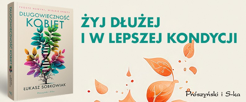 Długowieczność kobiet. Proste nawyki, wielkie efekty