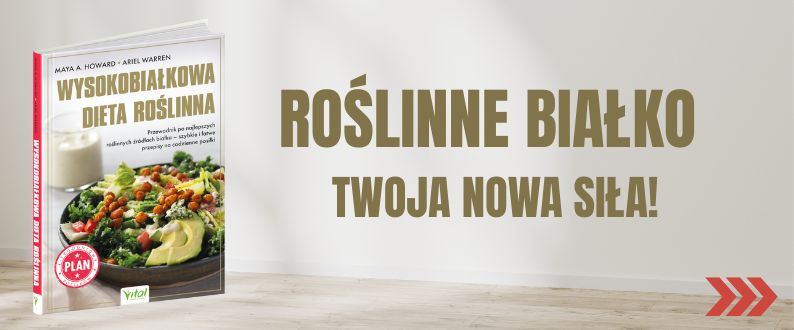 Wysokobiałkowa dieta roślinna. Przewodnik po najlepszych roślinnych źródłach białka baner