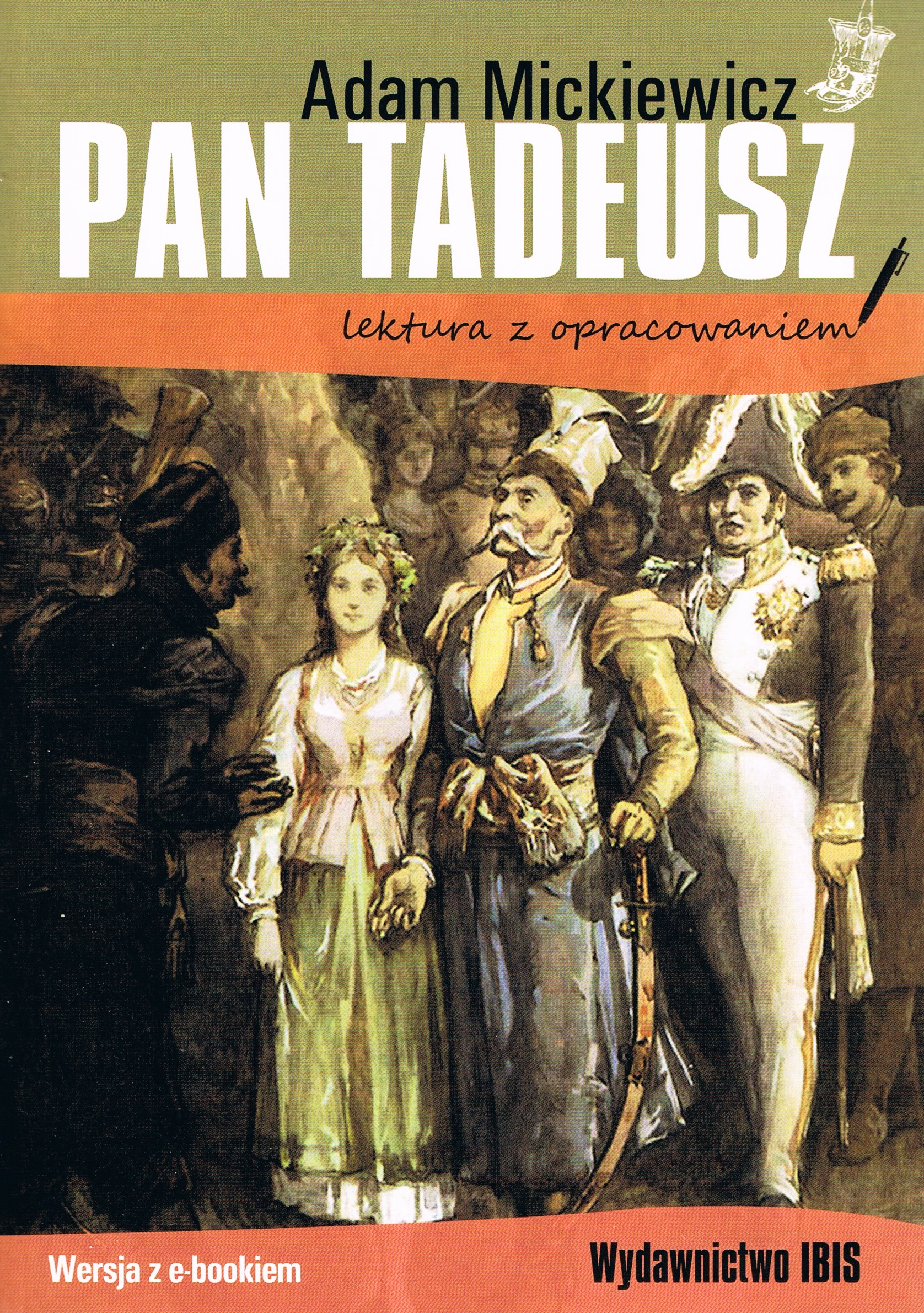 Kto Jest Głównym Bohaterem Pana Tadeusza Adam Mickiewicz - Pan Tadeusz (lektura z opracowaniem) NOWY