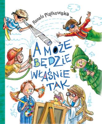 A może będzie właśnie tak. Autor: Renata Piątkowska. SmakLiter.pl Okładka książki A może będzie właśnie tak