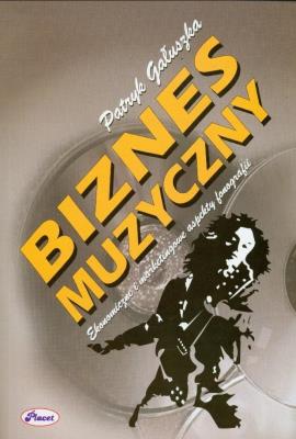 Biznes muzyczny. Autor: Gałuszka Patryk. SmakLiter.pl Okładka książki Biznes muzyczny