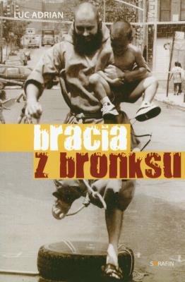 Bracia z Bronksu. Autor: Luc Adrian. SmakLiter.pl Okładka książki Bracia z Bronksu