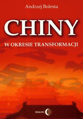 Chiny w okresie transformacji. Autor: Bolesta Andrzej. SmakLiter.pl Okładka książki Chiny w okresie transformacji