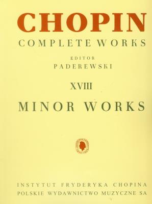 Chopin Complete Works XVIII Drobne utwory. Autor: Ignacy Jan Paderewski, Ludwik Bronarski, Józef Tu. SmakLiter.pl Okładka książki Chopin Complete Works XVIII Drobne utwory