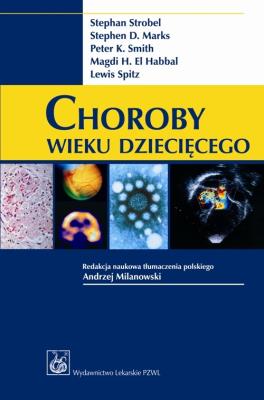 Choroby wieku dziecięcego PZWL. Autor: Strobel Stephan, Marks Stephen D., Smith Peter K.. SmakLiter.pl Okładka książki Choroby wieku dziecięcego PZWL