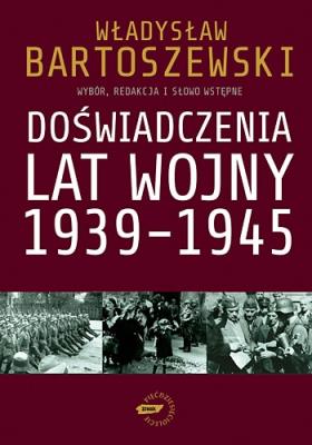 Doświadczenia lat wojny 1939-1945. Autor: Władysław Bartoszewski. SmakLiter.pl Okładka książki Doświadczenia lat wojny 1939-1945