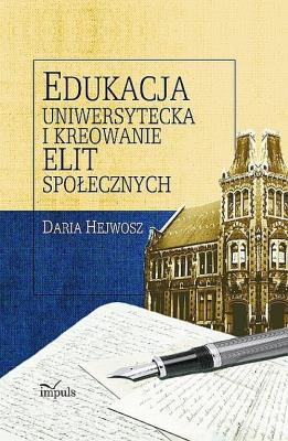 Okładka książki Edukacja uniwersytecka i kreowanie elit społecznych