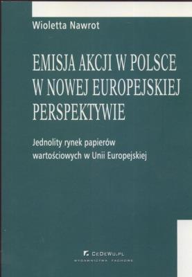Okładka książki Emisja akcji w Polsce w nowej europejskiej perspektywie