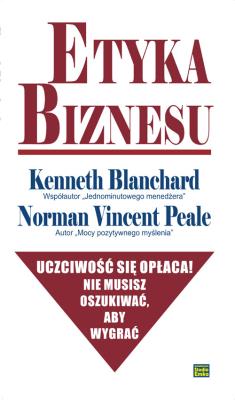 Etyka biznesu. Autor: Kenneth Blanchard, Norman Vincent Peale. SmakLiter.pl Okładka książki Etyka biznesu