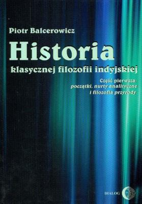 Historia klasycznej filozofii indyjskiej. Autor: Balcerowicz Piotr. SmakLiter.pl Okładka książki Historia klasycznej filozofii indyjskiej