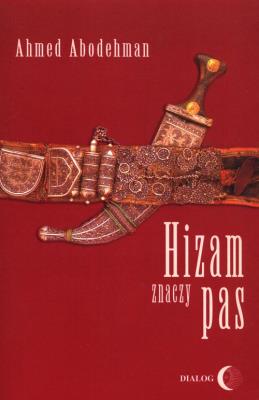 Hizam znaczy pas. Autor: Abodehman Ahmed. SmakLiter.pl Okładka książki Hizam znaczy pas