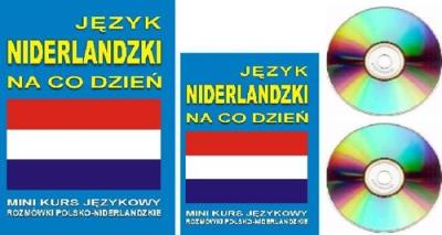 Język niderlandzki na co dzień z płytami CD i MP3. Mini kurs językowy. Rozmówki polsko-niderlandzkie. Autor: Opracowanie zbiorowe. SmakLiter.pl Okładka książki Język niderlandzki na co dzień z płytami CD i MP3. Mini kurs językowy. Rozmówki polsko-niderlandzkie