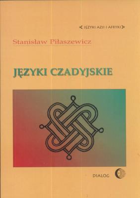 Języki czadyjskie. Autor: Piłaszewicz Stanisław. SmakLiter.pl Okładka książki Języki czadyjskie