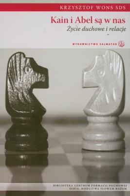 Kain i Abel są w nas. Życie duchowe i relacje. Autor: ks. Krzysztof Wons SDS. SmakLiter.pl Okładka książki Kain i Abel są w nas. Życie duchowe i relacje