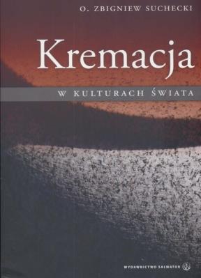 Kremacja w kulturach świata. Autor: Zbigniew Suchecki. SmakLiter.pl Okładka książki Kremacja w kulturach świata