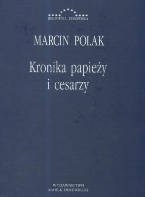 Kronika papieży i cesarzy. Autor: Polak Marcin. SmakLiter.pl Okładka książki Kronika papieży i cesarzy