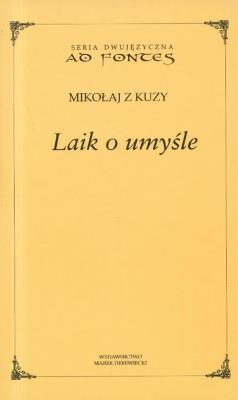 Laik o umyśle. Autor: Mikołaj z Kuzy . SmakLiter.pl Okładka książki Laik o umyśle