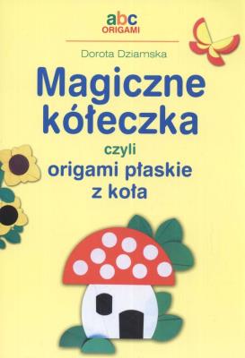 Magiczne kółeczka. Autor: Dziamska Dorota. SmakLiter.pl Okładka książki Magiczne kółeczka