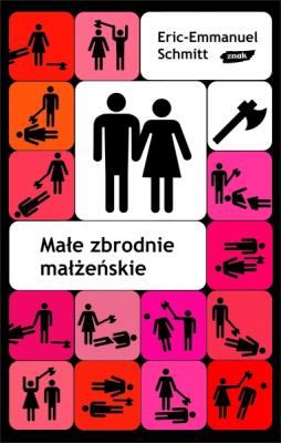 Małe zbrodnie małżeńskie. Autor: Eric-Emmanuel Schmitt. SmakLiter.pl Okładka książki Małe zbrodnie małżeńskie