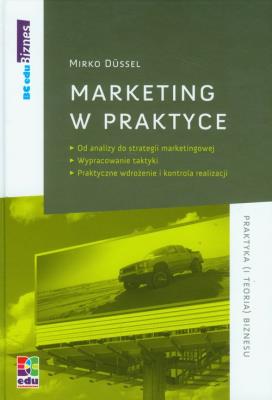 Marketing w praktyce. Autor: Dussel Mirko. SmakLiter.pl Okładka książki Marketing w praktyce