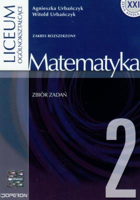 Matematyka 2 Zbiór zadań. Autor: Urbańczyk Agnieszka, Urbańczyk Witold. SmakLiter.pl Okładka książki Matematyka 2 Zbiór zadań
