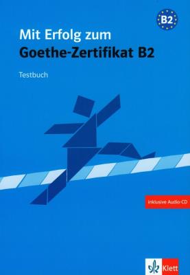 Okładka książki Mit Erfolg zum Goethe-Zertifikat B2. Testbuch z płytą CD
