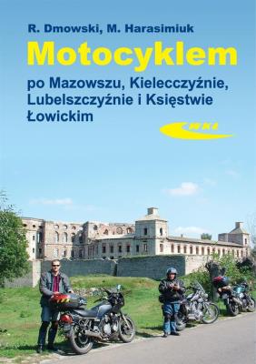 Okładka książki Motocyklem po Mazowszu, Kielecczyźnie, Lubelszcz.