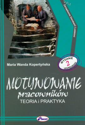 Motywowanie pracowników. Autor: Kopertyńska Maria Wanda. SmakLiter.pl Okładka książki Motywowanie pracowników