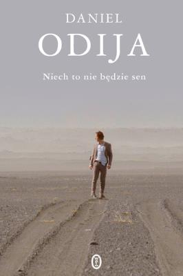 Niech to nie będzie sen. Autor: Odija Daniel. SmakLiter.pl Okładka książki Niech to nie będzie sen