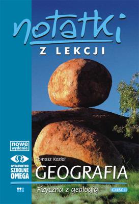 Notatki z Lekcji Geografii część 2 geog. fiz OMEGA. Autor: Tomasz Kozioł. SmakLiter.pl Okładka książki Notatki z Lekcji Geografii część 2 geog. fiz OMEGA