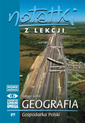 Notatki z Lekcji Geografii część 4 gospod... OMEGA. Autor: Tomasz Kozioł. SmakLiter.pl Okładka książki Notatki z Lekcji Geografii część 4 gospod... OMEGA