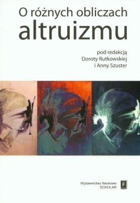 Okładka książki O różnych obliczach altruizmu