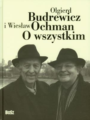 O wszystkim. Autor: Budrewicz Olgierd, Ochman Wiesław. SmakLiter.pl Okładka książki O wszystkim