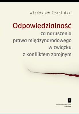 Okładka książki Odpowiedzialność za naruszenia prawa międzynarodowego w związku z konfliktem zbrojnym