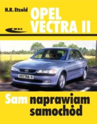 Opel Vectra II. Autor: Hans-Rüdiger Etzold. SmakLiter.pl Okładka książki Opel Vectra II