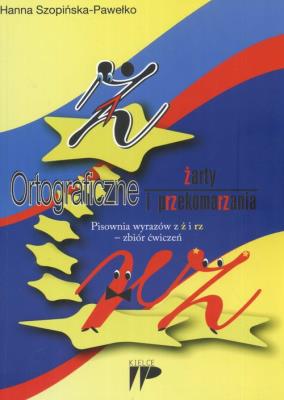 Ortograficzne żarty i przekomarzania. Autor: Hanna Szopińska - Pawełko. SmakLiter.pl Okładka książki Ortograficzne żarty i przekomarzania