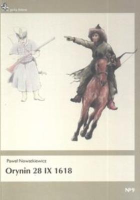 Orynin 28 IX 1618. Autor: Nowatkiewicz Paweł. SmakLiter.pl Okładka książki Orynin 28 IX 1618