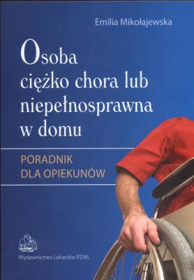 Okładka książki Osoba ciężko chora lub niepełnosprawna... w.2013