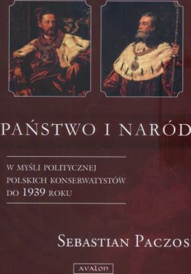 Okładka książki Państwo i naród w myśli politycznej polskich konse