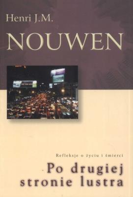 Po drugiej stronie lustra. Autor: Nouwen Henri J.M.. SmakLiter.pl Okładka książki Po drugiej stronie lustra