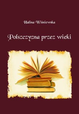 Polszczyzna przez wieki. Autor: Wiśniewska Halina. SmakLiter.pl Okładka książki Polszczyzna przez wieki