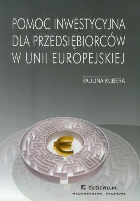 Okładka książki Pomoc inwestycyjna dla przedsiębiorców w Unii Europejskiej