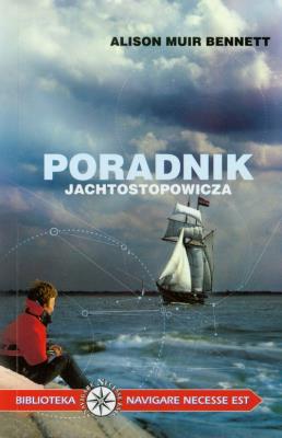 Poradnik jachtostopowicza. Autor: Alison Muir Bennett. SmakLiter.pl Okładka książki Poradnik jachtostopowicza