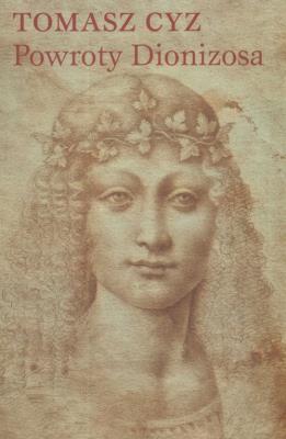 Powroty Dionizosa. Autor: Cyz Tomasz. SmakLiter.pl Okładka książki Powroty Dionizosa