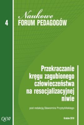 Przekraczanie kręgu zagubionego człowieczeństwa na resocjalizacyjnej niwie. Autor: Przybyliński Sławomir. SmakLiter.pl Okładka książki Przekraczanie kręgu zagubionego człowieczeństwa na resocjalizacyjnej niwie