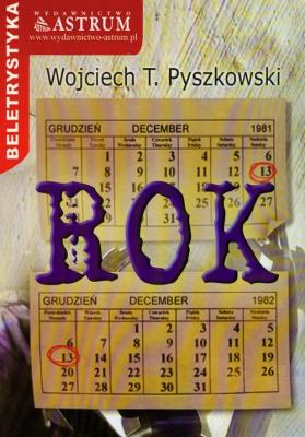 Rok. Astrum. Autor: Pyszkowski Wojciech T.. SmakLiter.pl Okładka książki Rok. Astrum