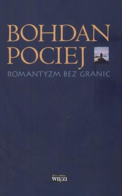 Romantyzm bez granic. Autor: Pociej Bohdan. SmakLiter.pl Okładka książki Romantyzm bez granic