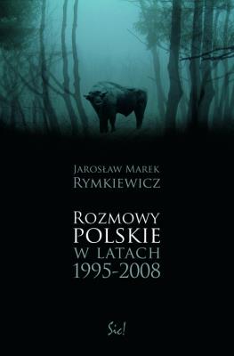 Rozmowy polskie w latach 1995-2008. Autor: Rymkiewicz Jarosław Marek. SmakLiter.pl Okładka książki Rozmowy polskie w latach 1995-2008